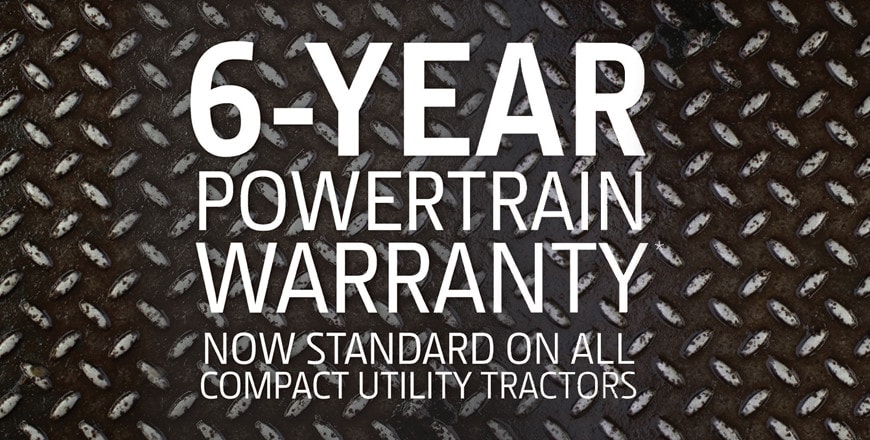 Text that says "6-Year powertrain warranty now standard on all compact utility tractors"